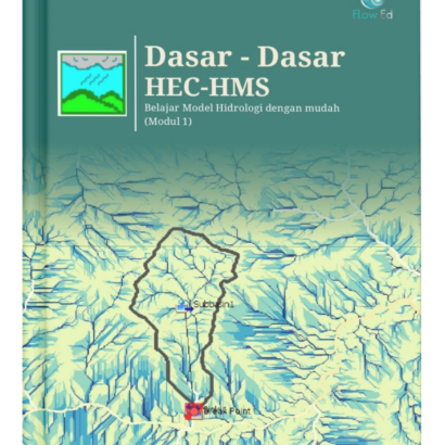 DASAR-DASAR HEC-HMS (Belajar Model Hidrologi dengan Mudah (Modul 1))